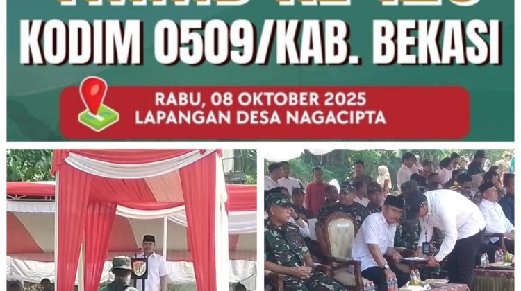 TMMD Ke126 TA 2025 Di Selanggarakan Di Desa Naga Cipta Kec Serang Baru Kab Bekasi